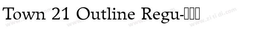 Town 21 Outline Regu字体转换 Town 21 Outline Regu字体转换